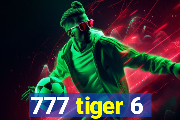 777 tiger 6